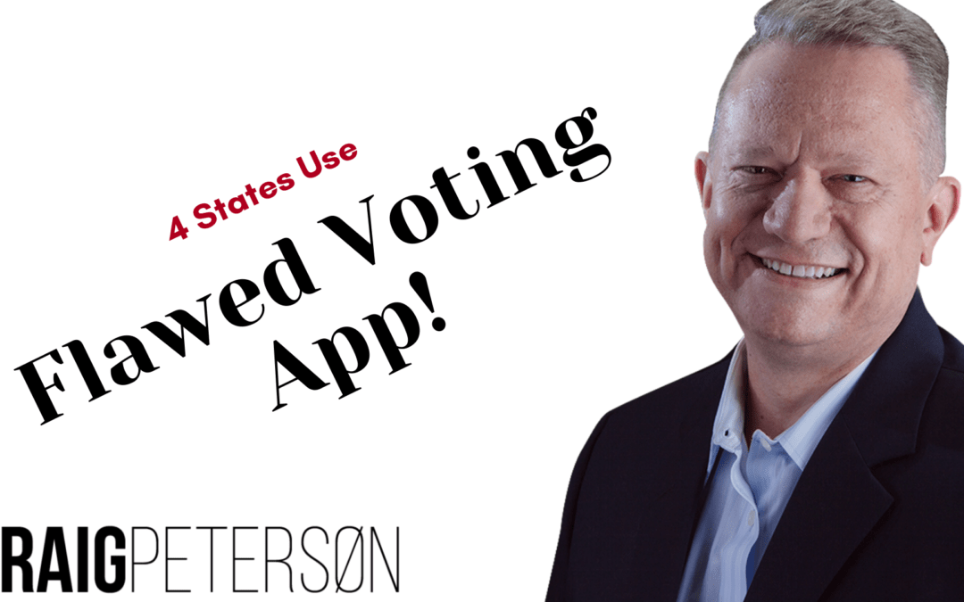 Four States Use A Flaw Filled Mobile Voting App