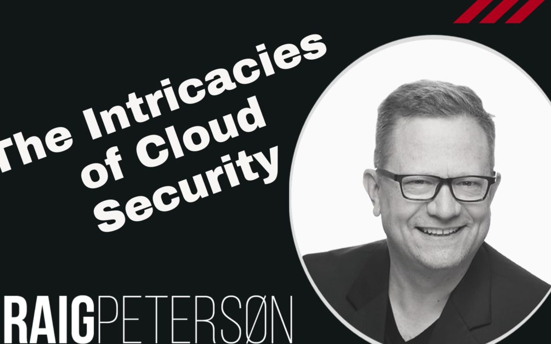 Businesses Must Understand The Intricacies of Cloud Security