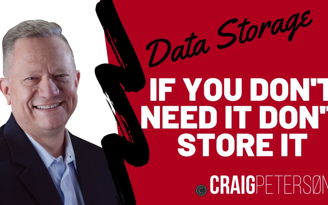 Don’t Store Data You Don’t Need