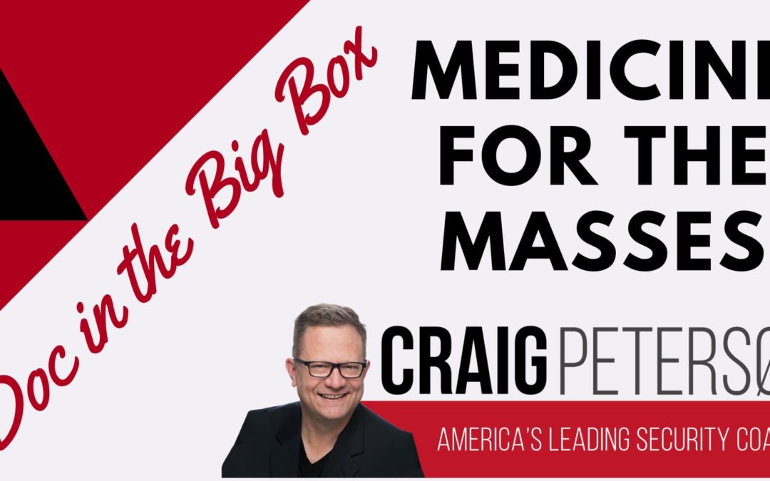 Doc in the Big Box – Medicine for the Masses