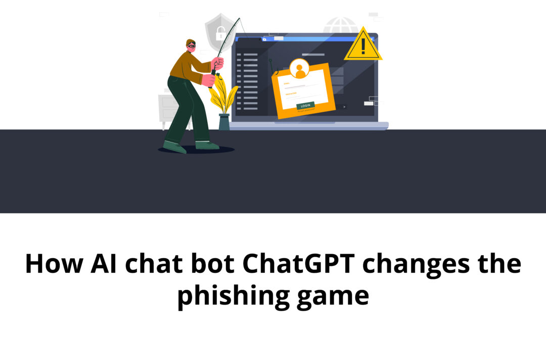 How AI chatbot ChatGPT changes the phishing game