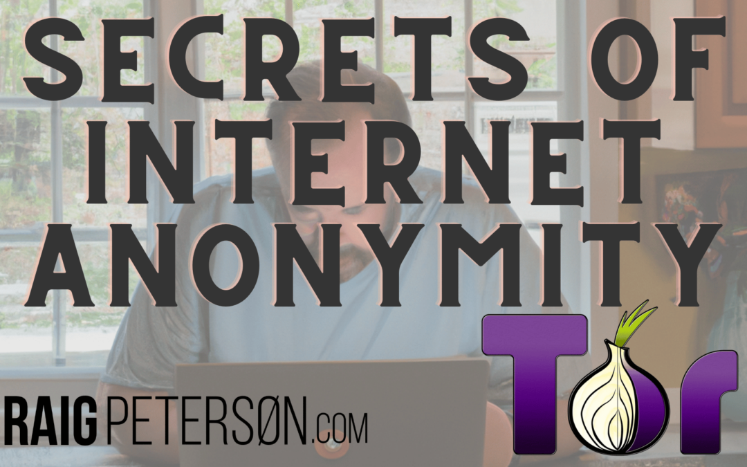 Discover the Secrets of Internet Anonymity and Protect Your Privacy