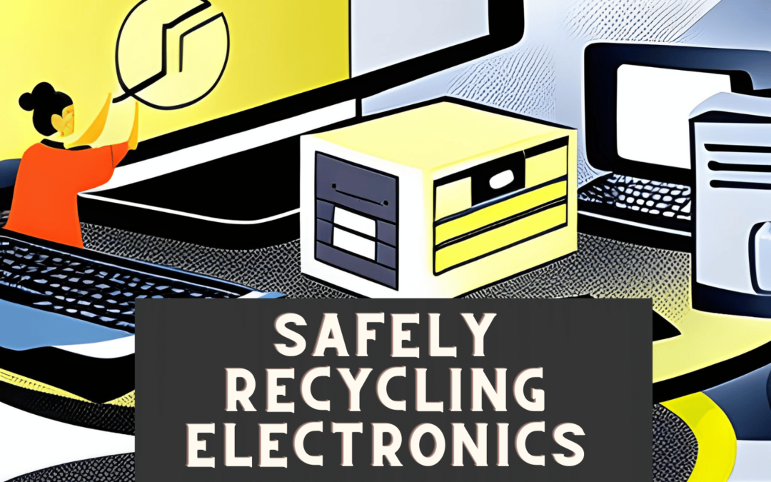 Safely recycling electronics