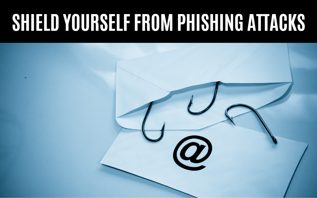 Secure & Informed: Essential Tips to Shield Yourself from Phishing Attacks