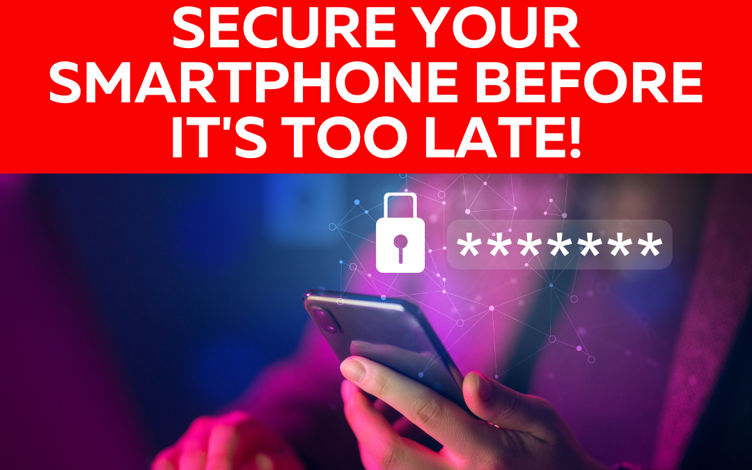 Warriors Wanted: Secure Your Smartphone Before It’s Too Late!