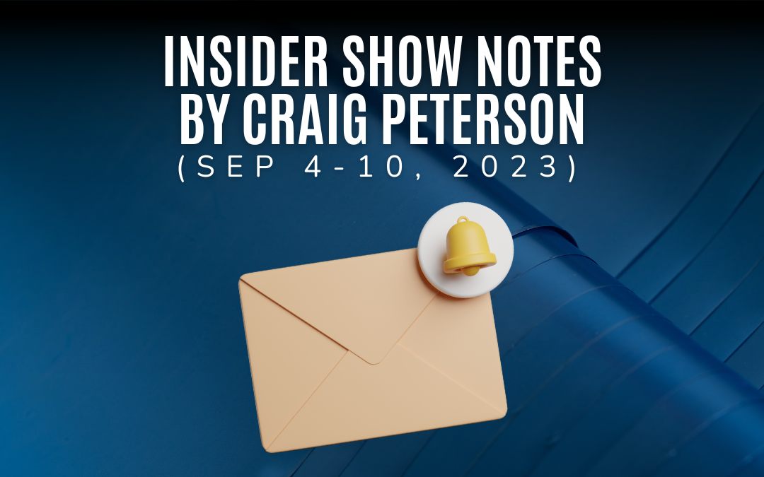 Craig Peterson – Insider Show Prep – September 4 to September 10, 2023