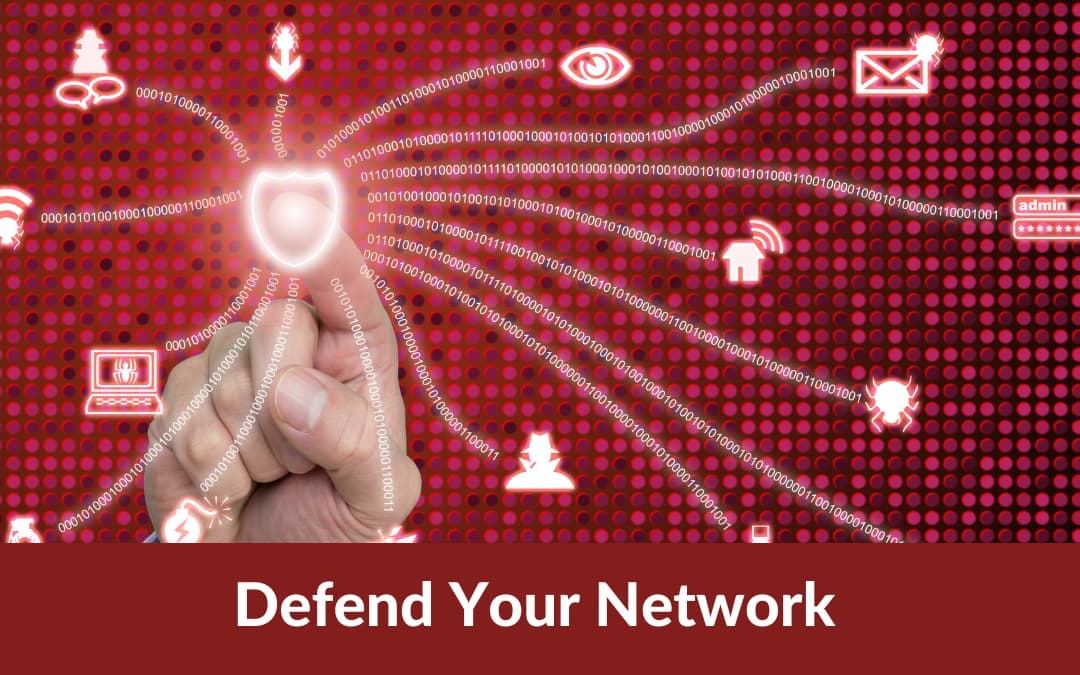 Defending Your Network Against the Most Common Cybersecurity Threats