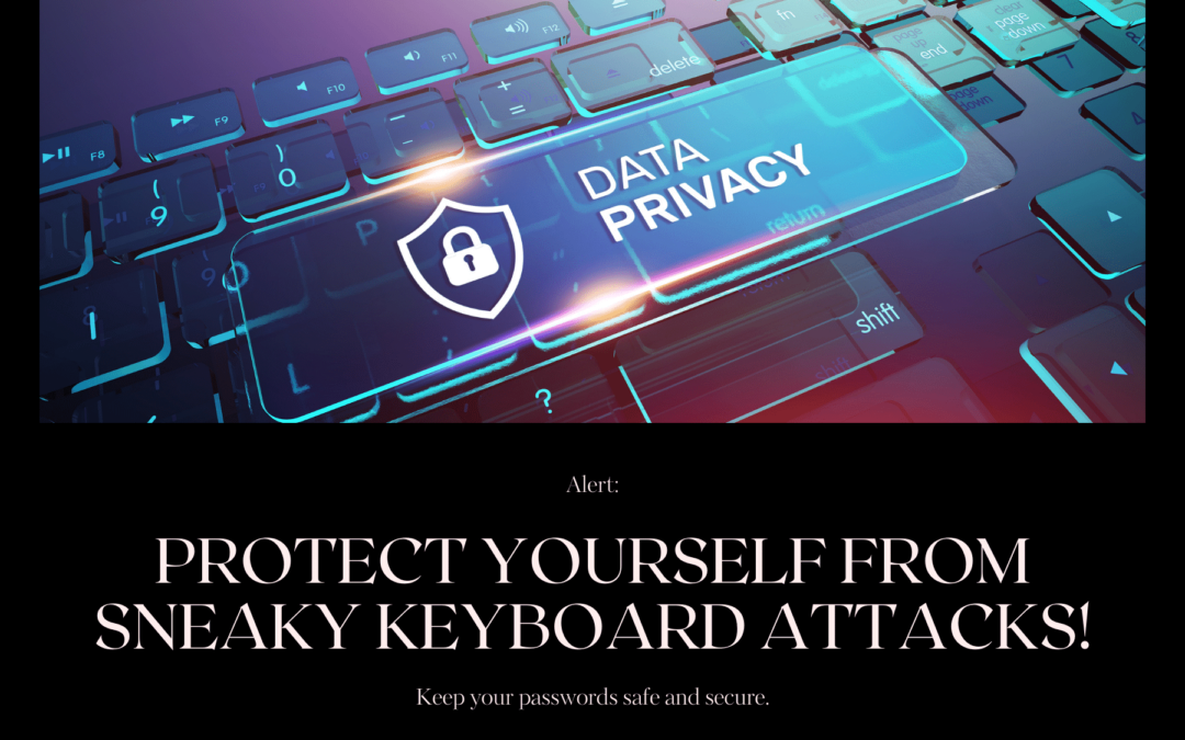 Don’t Let Them Spy on You: Protect Yourself from Sneaky Keyboard Attacks!