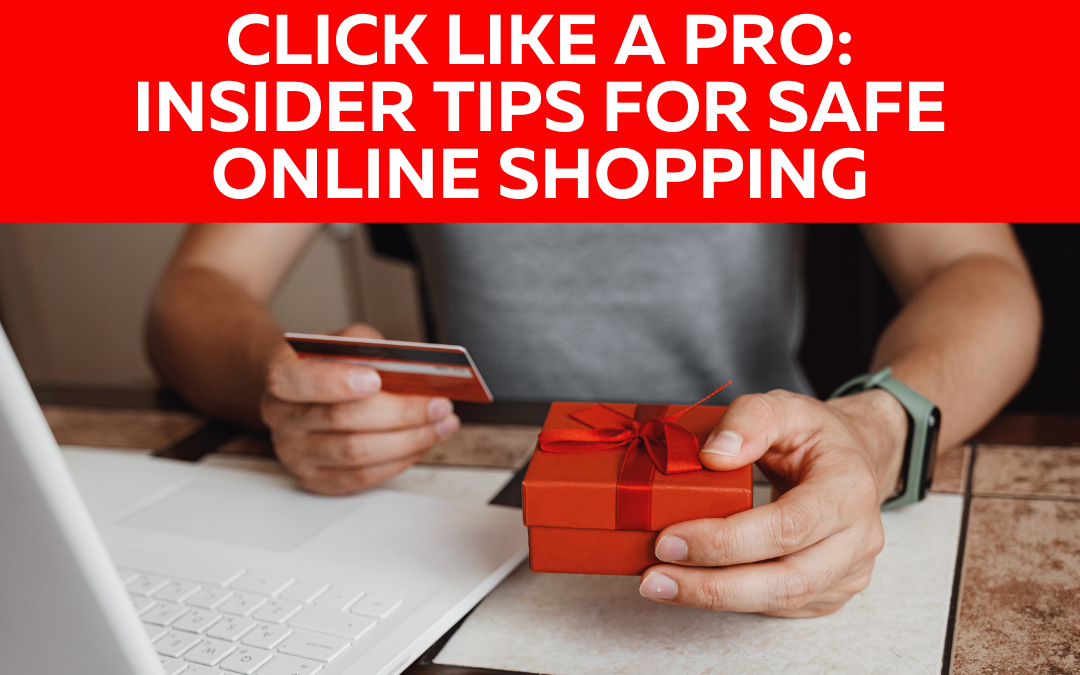 Click Like a Pro: Insider Tips for Safe Online Shopping