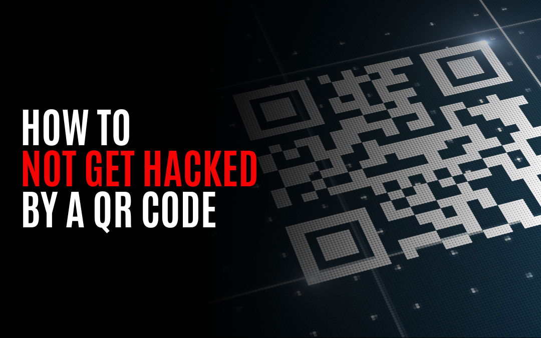 How to Not Get Hacked by a QR Code