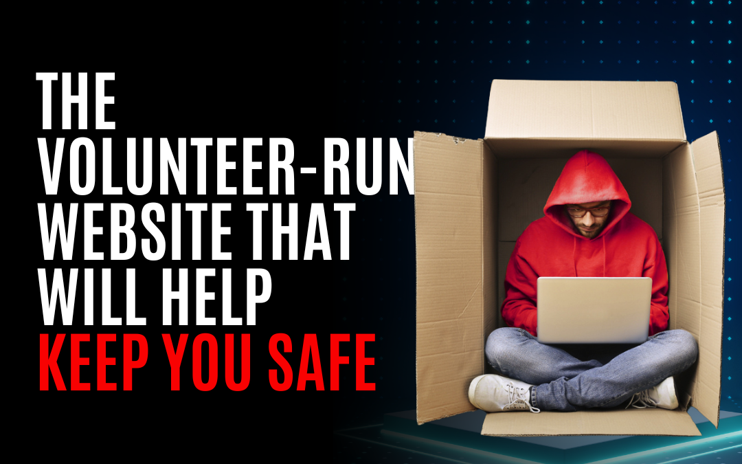 The Volunteer-Run Website That Will Help Keep You Safe