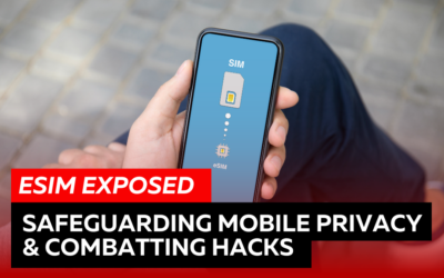 eSIM Exposed: Safeguarding Mobile Privacy and Combatting Hacks